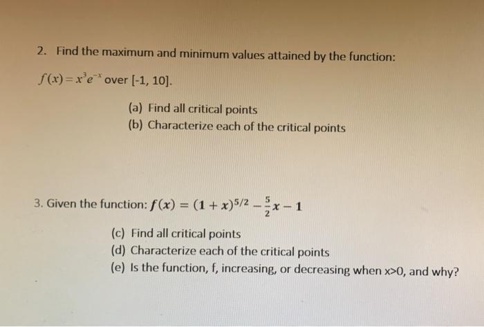 2 Find The Maximum And Minimum Values Attained By The Function F X X3e X Over 1 10 A Find All Critical Points B 1