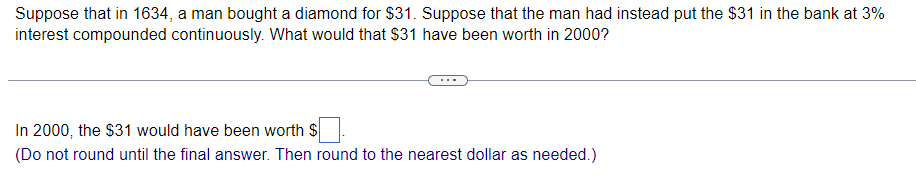 Suppose That In 1634 A Man Bought A Diamond For 31 Suppose That The Man Had Instead Put The 31 In The Bank At 3 In 1