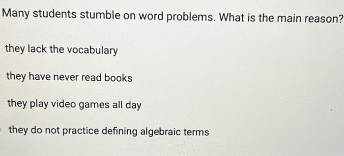 Many Students Stumble On Word Problems What Is The Main Reason They Lack The Vocabulary They Have Never Read Books The 1