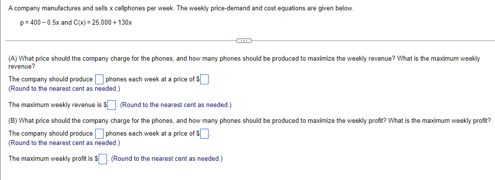 A Company Manufactures And Sells X Cellphones Per Week The Weekly Price Demand And Cost Equations Are Given Below P 40 1