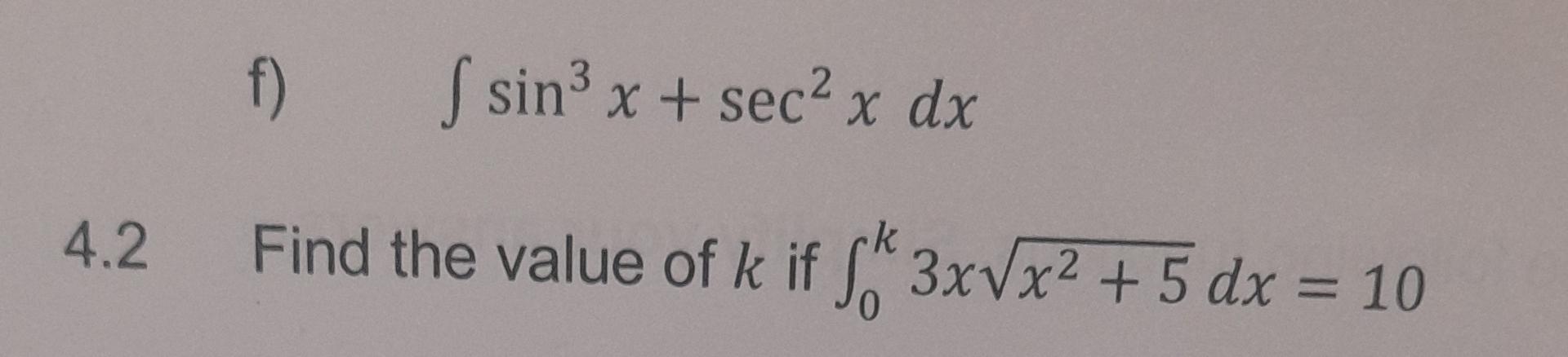 F Sin3x Sec2xdx Find The Value Of K If 0k 3xx2 5 Dx 10 1