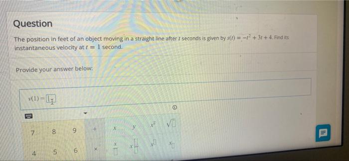 Question The Position In Feet Of An Object Moving In A Straight Line After T Seconds Is Given By S T T2 3t 4 Find It 2