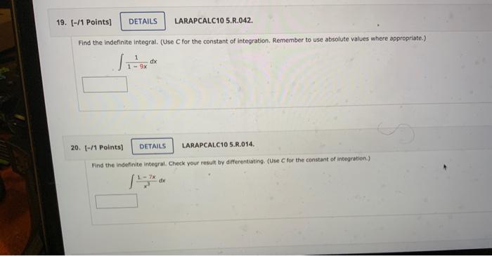Find The Indefinite Integral Use C For The Constant Of Integration Remember To Use Absolute Values Where Appropriate 1