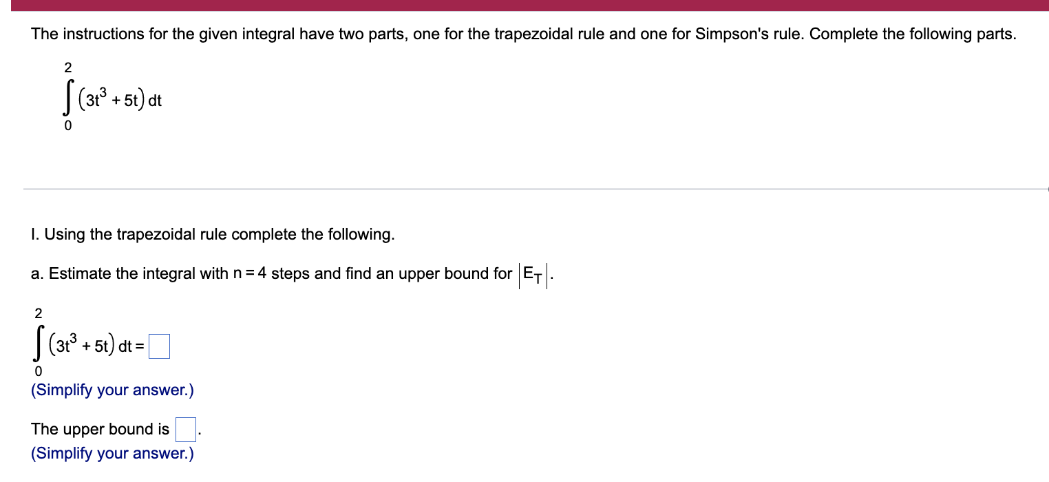 02 3t3 5t Dt I Using The Trapezoidal Rule Complete The Following A Estimate The Integral With N 4 Steps And Find An 1