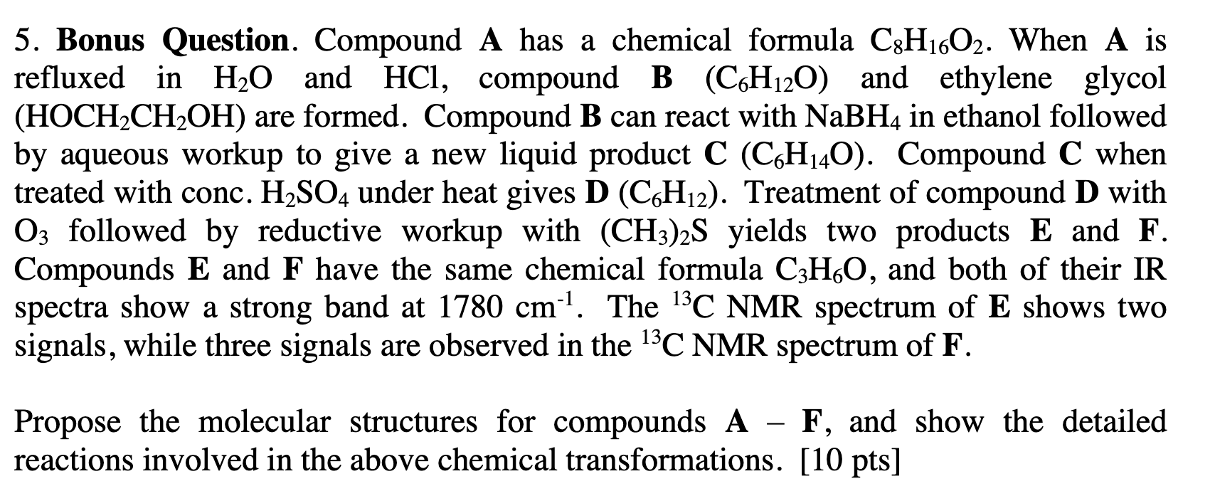5 Bonus Question Compound A Has A Chemical Formula C3h1602 When A Is Refluxed In H20 And Hcl Compound B C6h120 And 1