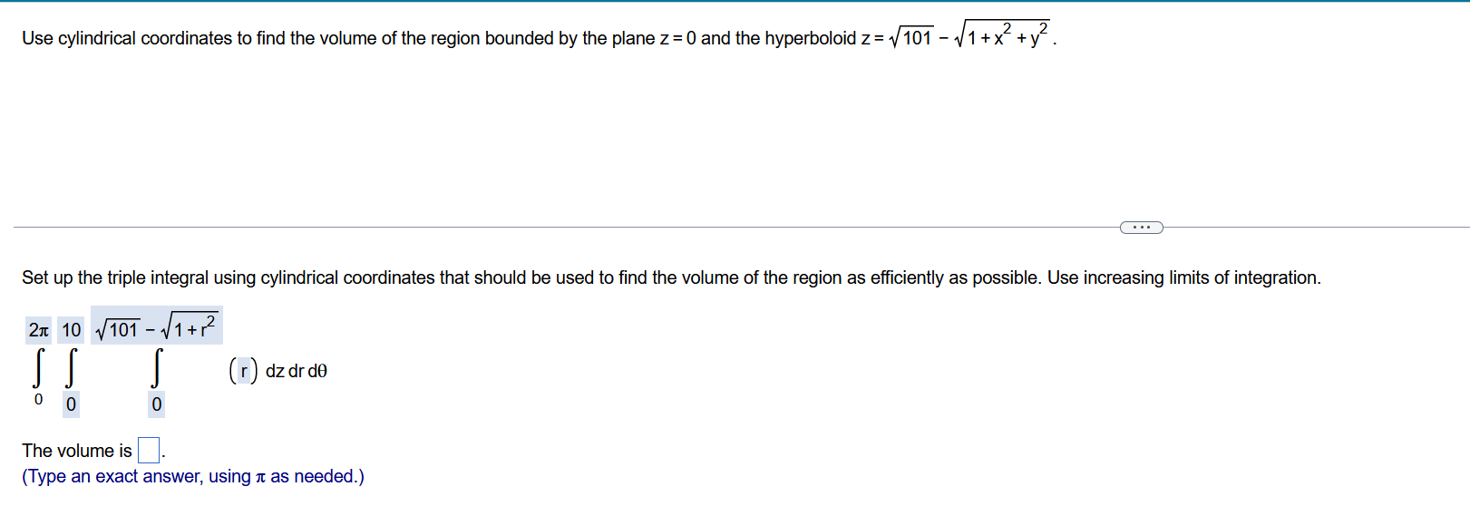 Use Cylindrical Coordinates To Find The Volume Of The Region Bounded By The Plane Z 0 And The Hyperboloid Z 101 1 X2 Y 1