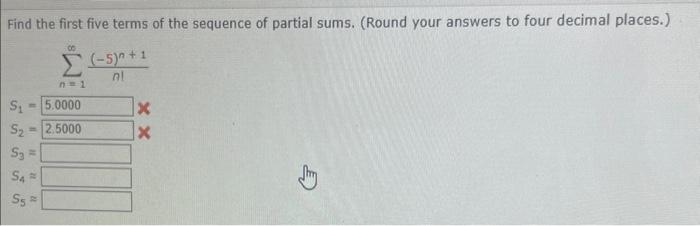 Find The First Five Terms Of The Sequence Of Partial Sums Round Your Answers To Four Decimal Places Ftit 1