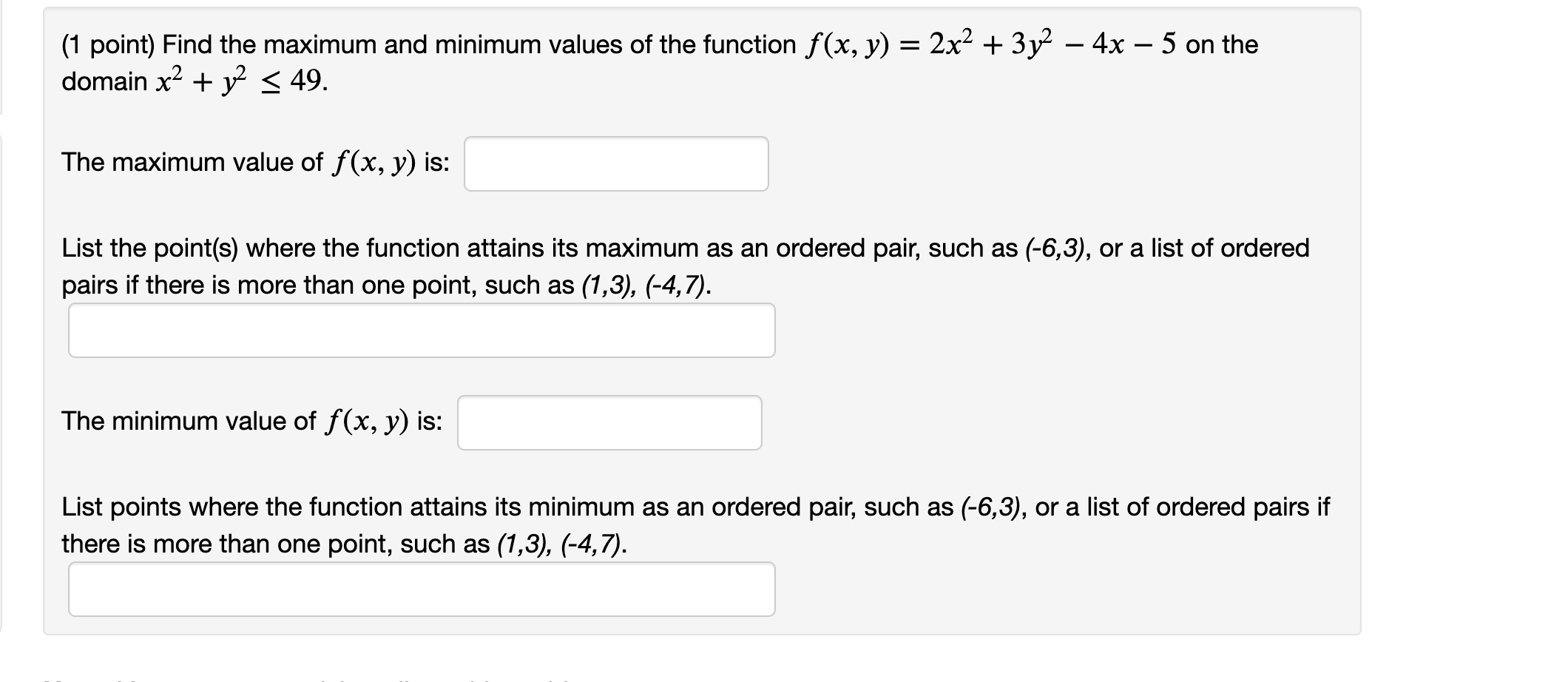1 Point Find The Maximum And Minimum Values Of The Function F X Y 2x2 3y2 4x 5 On The Domain X2 Y2 49 The Maximum Val 1