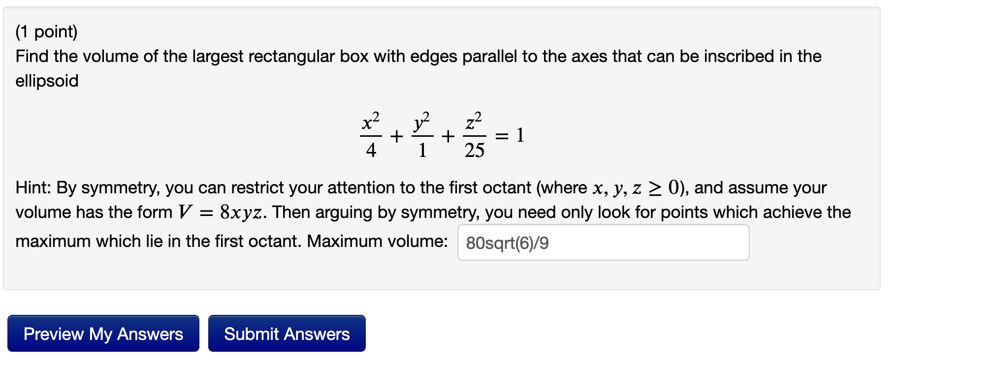 Find The Volume Of The Largest Rectangular Box With Edges Parallel To The Axes That Can Be Inscribed In The Ellipsoid 4x 1