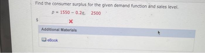 Find The Consumer Surplus For The Given Demand Function And Sales Level P 1550 0 2q 2500 1
