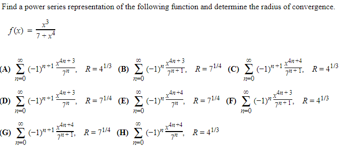 Find A Power Series Representation Of The Following Function And Determine The Radius Of Convergence F X 7 X4x3 A N 1