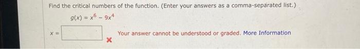 Find The Critical Numbers Of The Function Enter Your Answers As A Comma Separated List G X X6 9x4 X Your Answer Ca 1