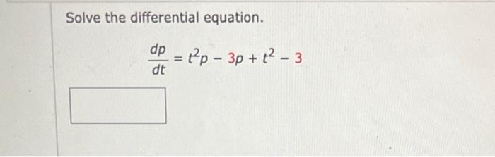 Solve The Differential Equation Dtdp T2p 3p T2 3 1