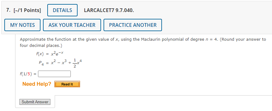 Approximate The Function At The Given Value Of X Using The Maclaurin Polynomial Of Degree N 4 Round Your Answer To 1