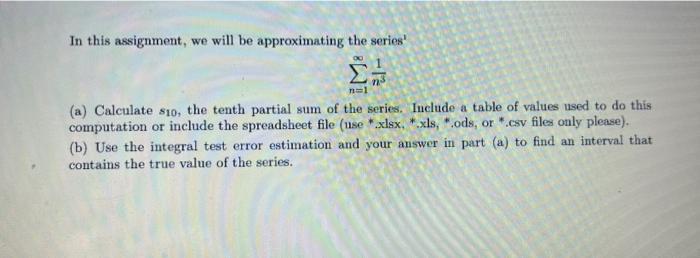 In This Assignment We Will Be Approximating The Series N 1 N31 A Calculate S10 The Tenth Partial Sum Of The Ser 1
