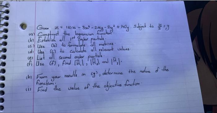 Given Z 110x 3x2 2xy 2y2 140 Subject To 2x Y A Consfruct The Lograncian Function B Establish All 1 St Order Partia 1