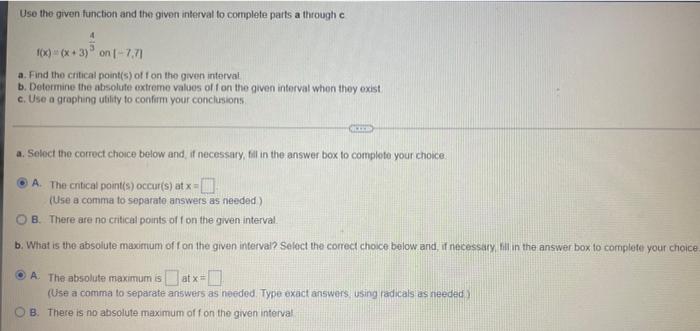 Use The Given Function And The Given Interval To Complete Parts A Through C F X X 3 34 On 7 7 A Find The Critical 1