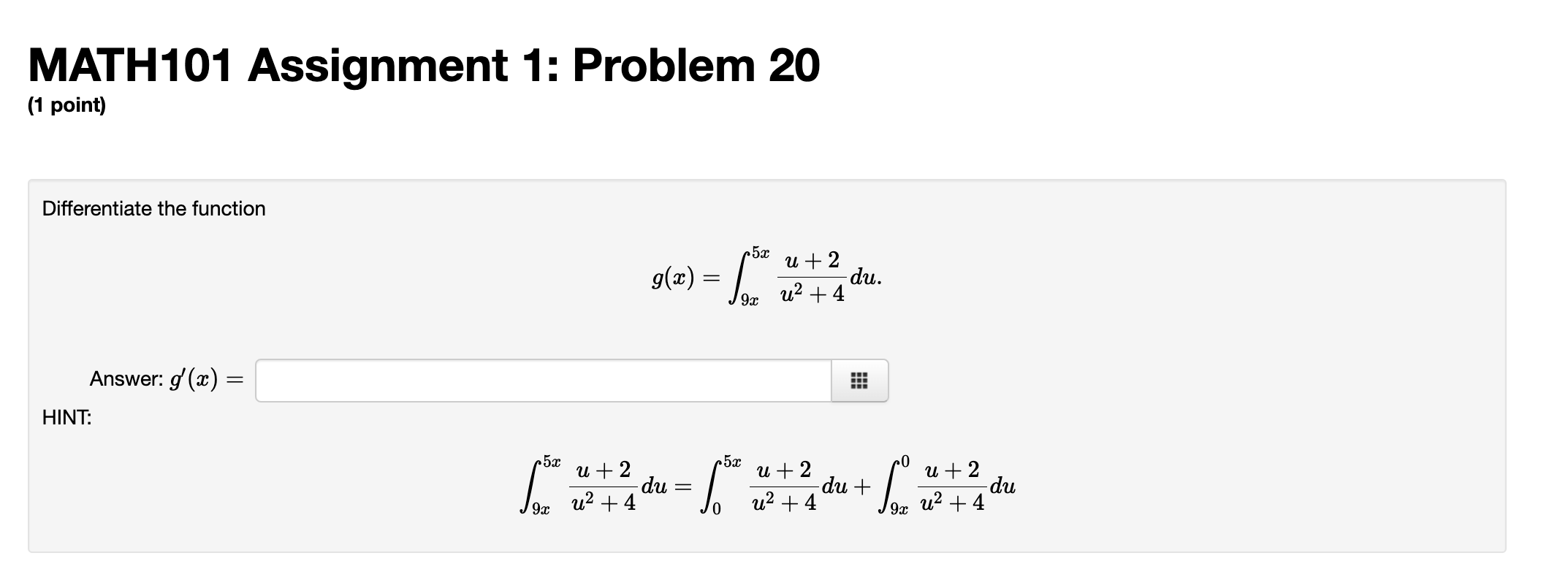 Math101 Assignment 1 Problem 20 1 Point Differentiate The Function G X 9x5x U2 4u 2 Du Answer G X Hint 9x5x U 1