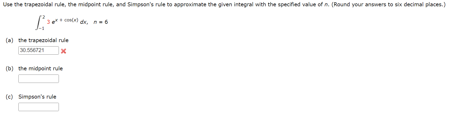 Use The Trapezoidal Rule The Midpoint Rule And Simpson S Rule To Approximate The Given Integral With The Specified Val 1