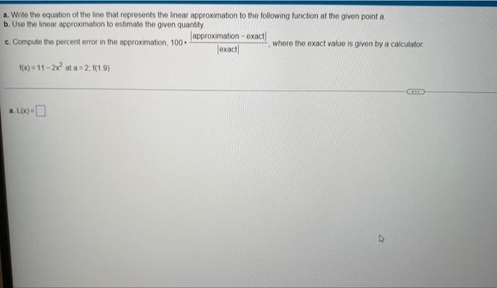 A Write The Equation Of The Line That Represents The Linear Approximation To The Following Function At The Given Point 1