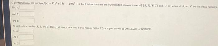 Find A And 8 And C2 A1 Each Critcal Namber A B And C Does F X Tave A Beal Min A Boai Max Of Noither Thpe In You Ans 1