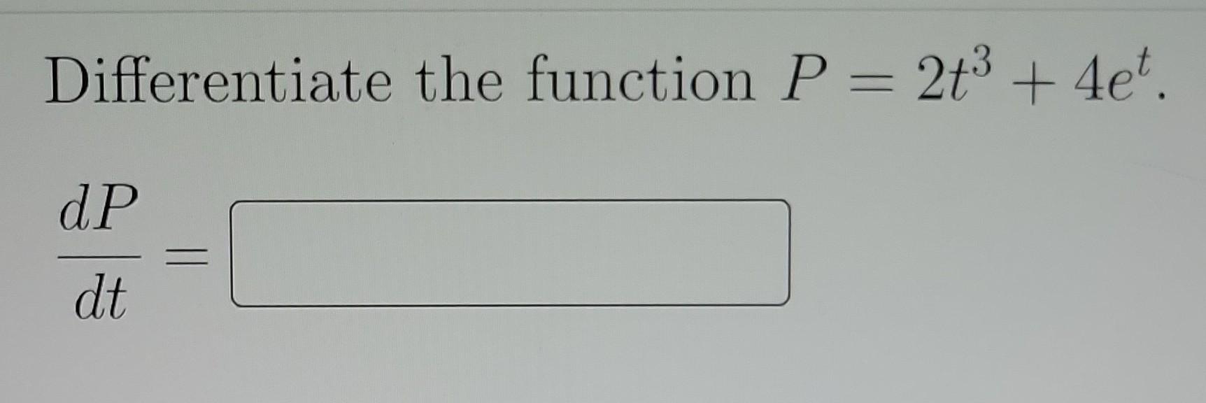 Differentiate The Function P 2t3 4et Dtdp 1