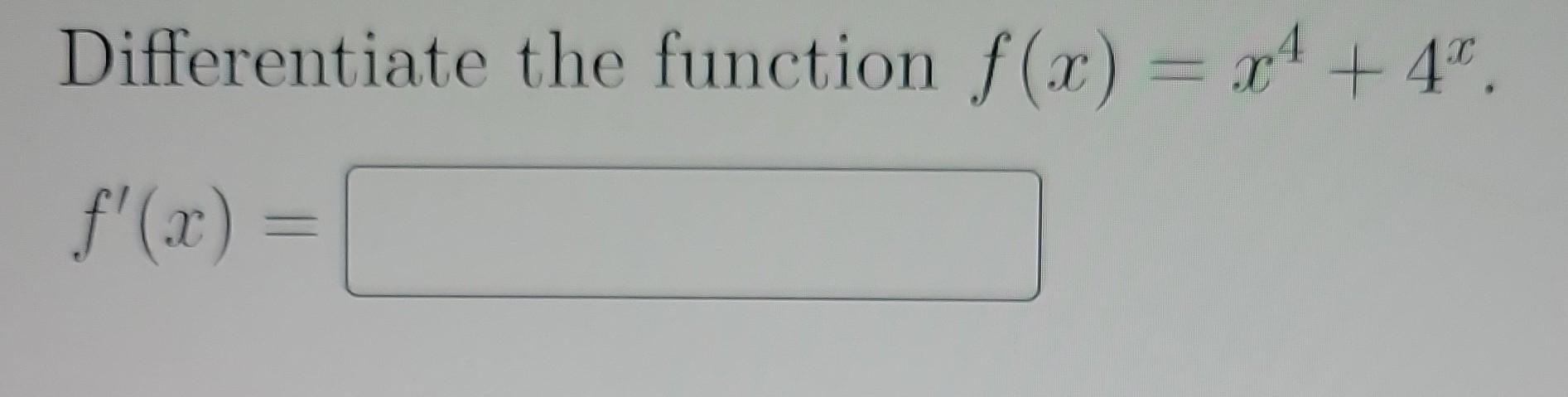 Differentiate The Function F X X4 4x F X 1