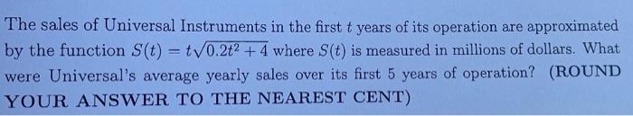 The Sales Of Universal Instruments In The First T Years Of Its Operation Are Approximated By The Function S T T0 2t2 4 1