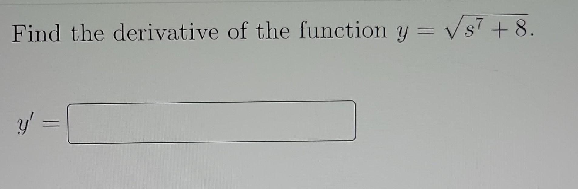 Find The Derivative Of The Function Y S7 8 1