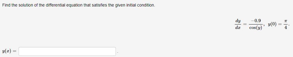Find The Solution Of The Differential Equation That Satisfies The Given Initial Condition Dxdy 3y Y 0 6 Y X What I 3