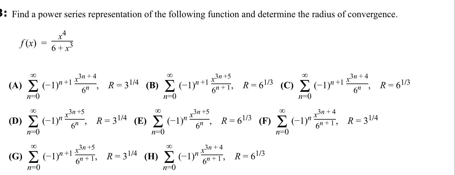 Find A Power Series Representation Of The Following Function And Determine The Radius Of Convergence F X 6 X3x4 A N 1