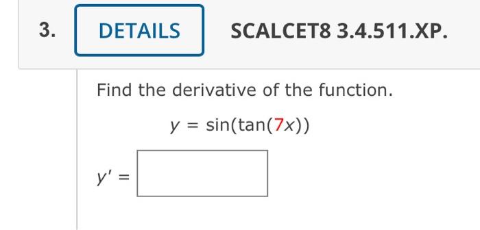 Find The Derivative Of The Function Y Sin Tan 7x Y Find The Derivative Of The Function F Z Ez Z 7 F Z 1
