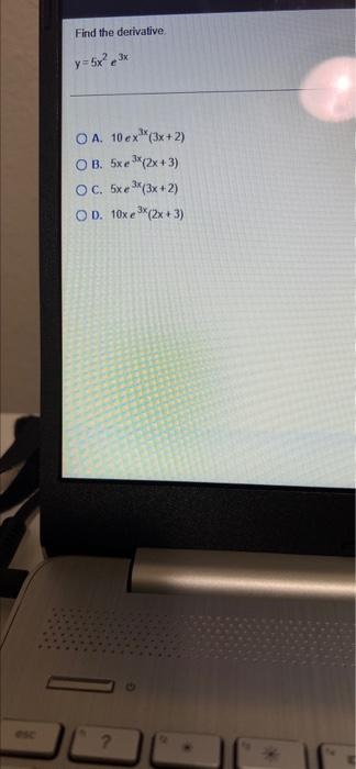 Find The Derivative Y 5x2e3x A 10ex3x 3x 2 B 5xe3x 2x 3 C 5xe3x 3x 2 D 10xe3x 2x 3 1