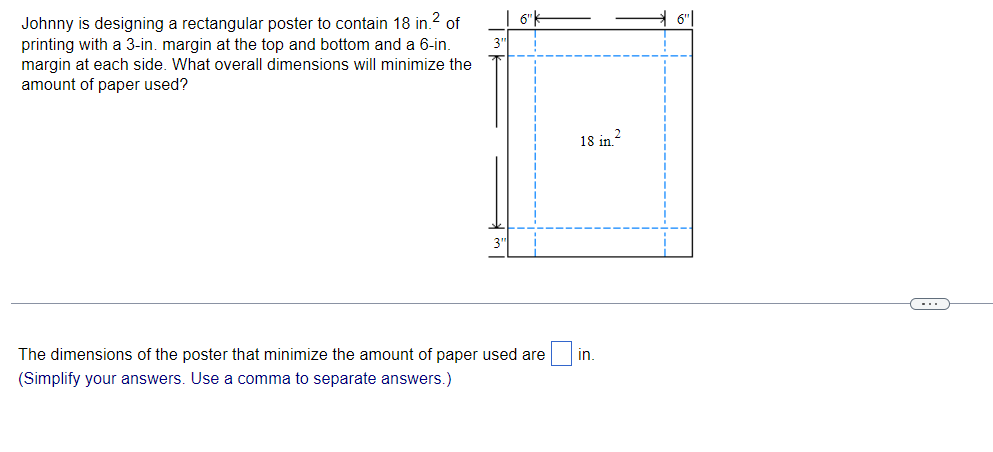 Johnny Is Designing A Rectangular Poster To Contain 18in2 Of Printing With A 3 In Margin At The Top And Bottom And A 6 1