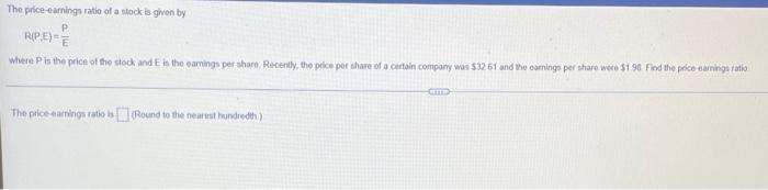 The Price Earnings Ratio Of A Stock Is Given By P P E Ep Where P Is The Price Of The Stock And E Is The Earnings Per S 1