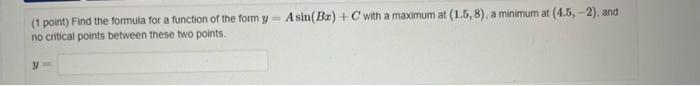 1 Point Find The Absolute Maximum And Absolute Minimum Values Of The Function F X X 3 X 6 3 9 On Each Of The Indica 2