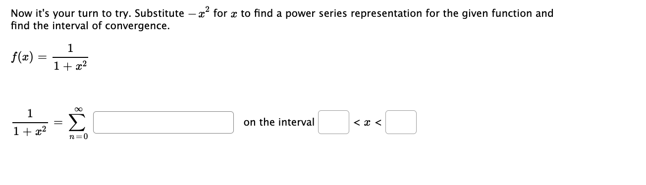 Now It S Your Turn To Try Substitute X2 For X To Find A Power Series Representation For The Given Function And Find Th 1