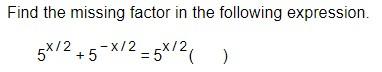 Find The Missing Factor In The Following Expression 5x 2 5 X 2 5x 2 1