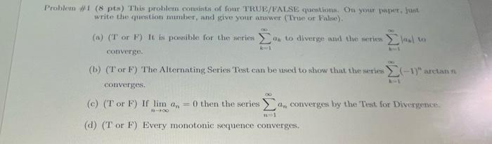 Problen 11 8 Pts This Problem Consists Of Four True False Questione On Your Paper Fast Write The Question Number 1