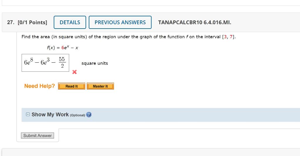 Find The Area In Square Units Of The Region Under The Graph Of The Function F On The Interval 3 7 F X 6ex X Square 1