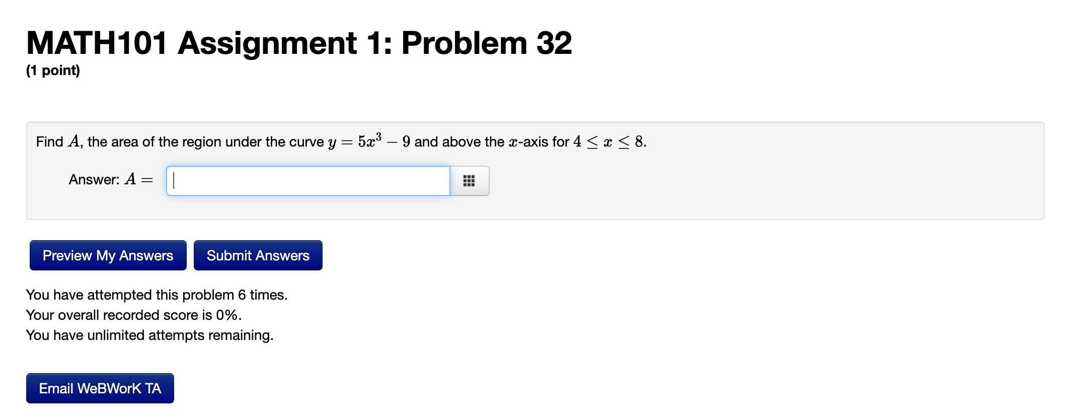 Math101 Assignment 1 Problem 32 1 Point Find A The Area Of The Region Under The Curve Y 5x3 9 And Above The X Axis F 1