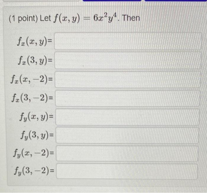 1 Point Let F X Y 6x2y4 Then Fx X Y Fx 3 Y Fx X 2 Fx 3 2 Fy X Y Fy 3 Y Fy X 2 Fy 3 2 1 Point 1