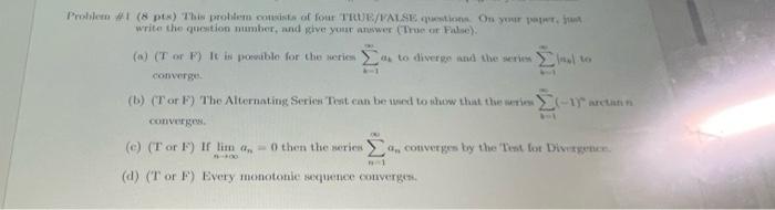 Write The Quostion Number And Give Your Arswer Troe Or False A T Or F It Is Poreible For The Werien K 1 M A4 T 1