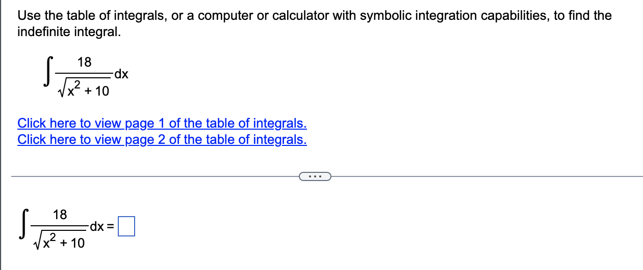 Use The Table Of Integrals Or A Computer Or Calculator With Symbolic Integration Capabilities To Find The Indefinite I 1