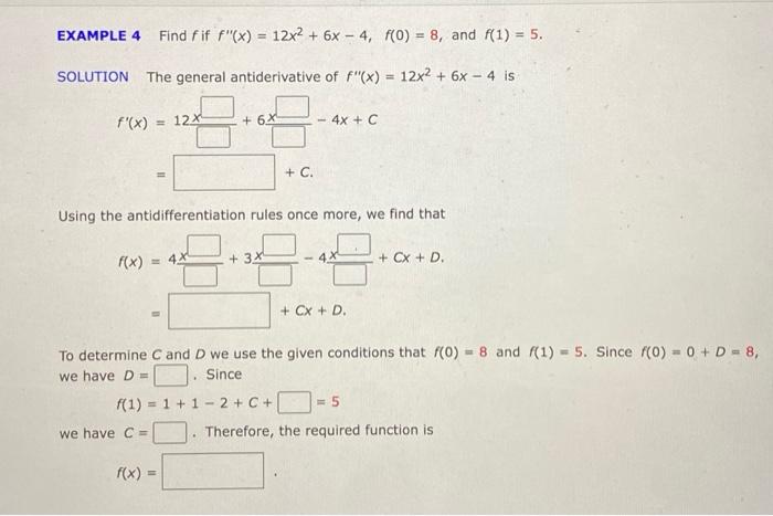Example 4 Find F If F X 12x2 6x 4 F 0 8 And F 1 5 Solution The General Antiderivative Of F X 12x2 6x 4 Is F X 1