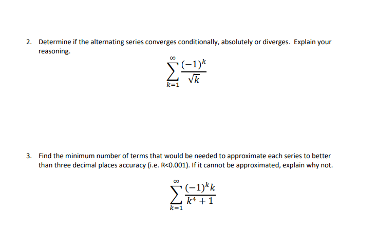 2 Determine If The Alternating Series Converges Conditionally Absolutely Or Diverges Explain Your Reasoning K 1 K 1