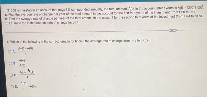 If 1300 Is Invested In An Account That Pays 5 Compounded Annually The Total Amount A T In The Account After T Year 1