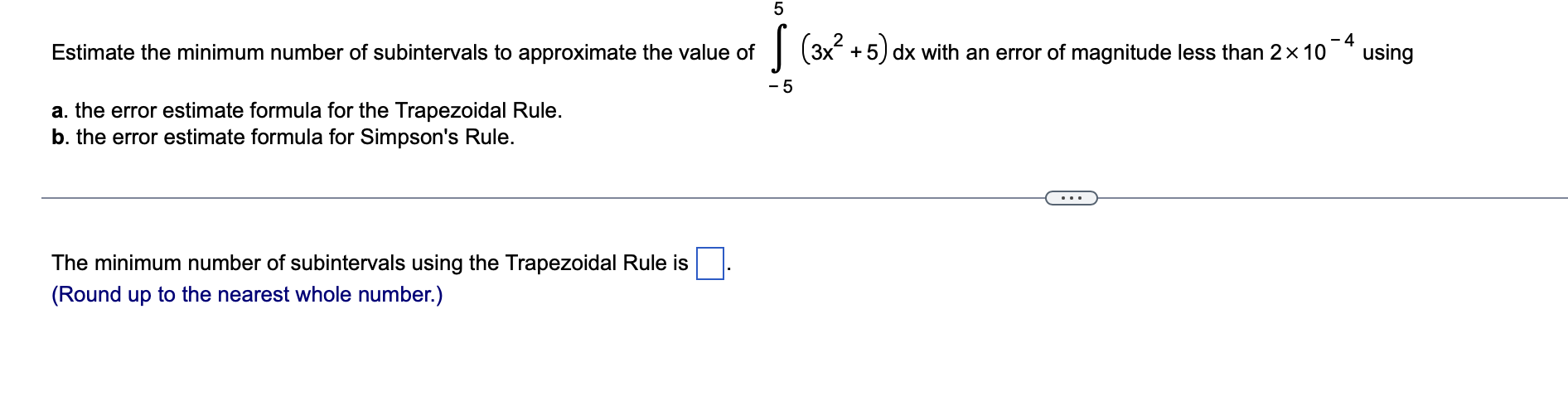 Estimate The Minimum Number Of Subintervals To Approximate The Value Of 55 3x2 5 Dx With An Error Of Magnitude Less T 1