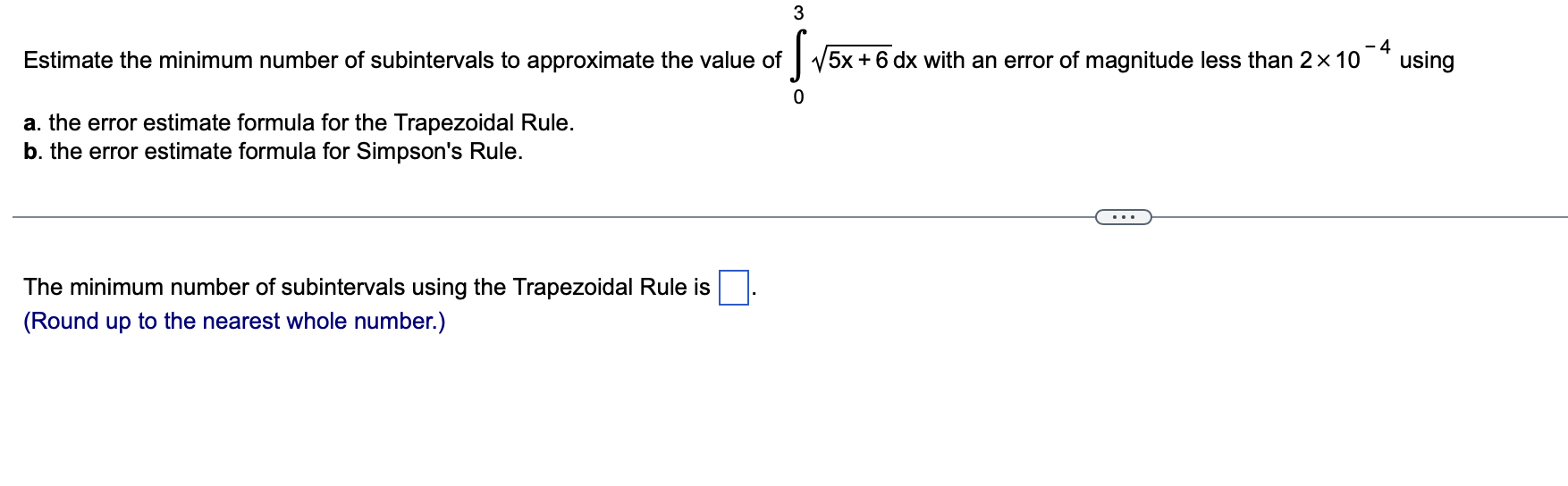 Estimate The Minimum Number Of Subintervals To Approximate The Value Of 03 5x 6 Dx With An Error Of Magnitude Less Than 1