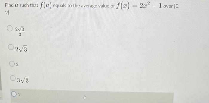 Find A Such That F A Equals To The Average Value Of F X 2x2 1 Over 0 2 323 23 3 33 1